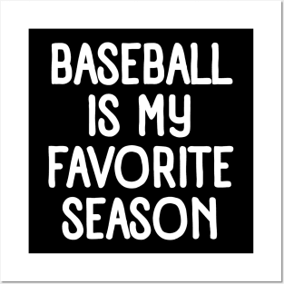 Baseball is My Favorite Season Posters and Art